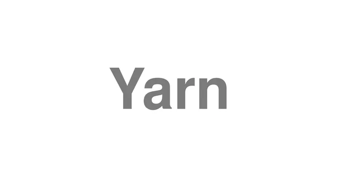 How to Pronounce Yarn