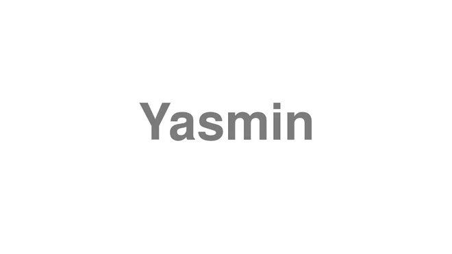 How to Pronounce Yasmin
