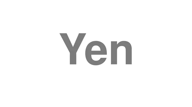 How to Pronounce Yen