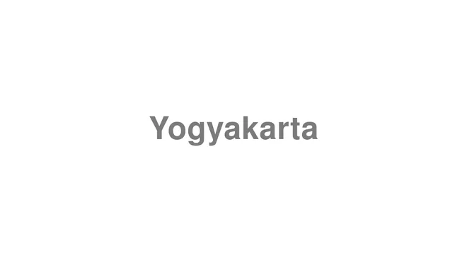 How to Pronounce Yogyakarta