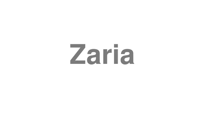 How to Pronounce Zaria