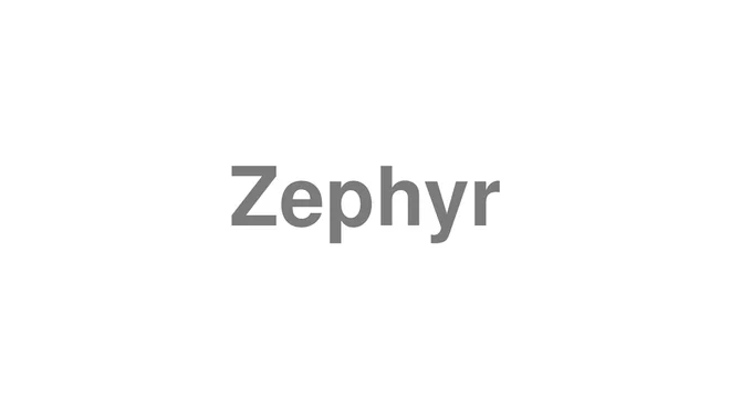 How to Pronounce Zephyr
