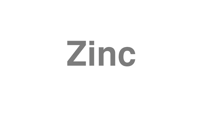 How to Pronounce Zinc