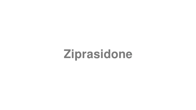 How to Pronounce Ziprasidone