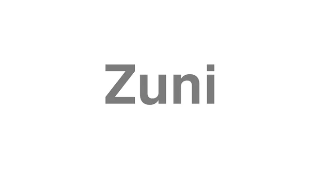 How to Pronounce Zuni