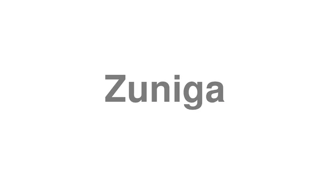 How to Pronounce Zuniga